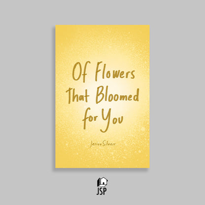 Of Flowers That Bloomed for You